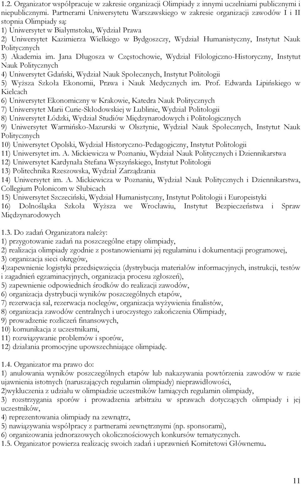 Humanistyczny, Instytut Nauk Politycznych 3) Akademia im.