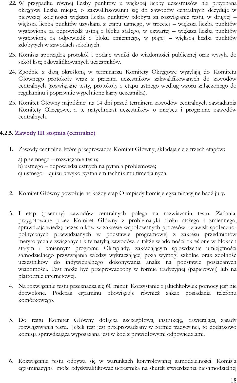 liczba punktów wystawiona za odpowiedź z bloku zmiennego, w piątej większa liczba punktów zdobytych w zawodach szkolnych. 23.