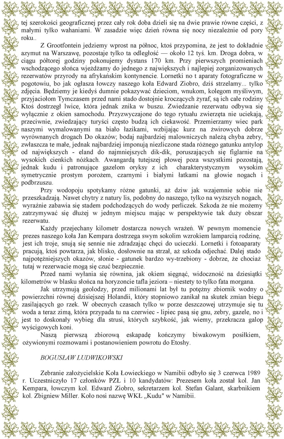 Droga dobra, w ci gu półtorej godziny pokonujemy dystans 170 km.