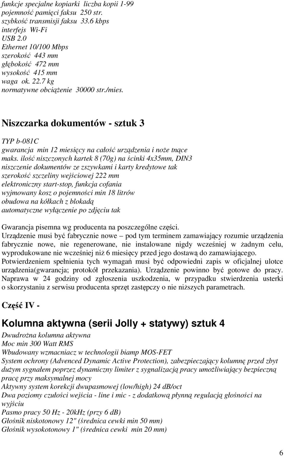 Niszczarka dokumentów - sztuk 3 TYP b-081c gwarancja min 12 miesicy na cało urzdzenia i noe tnce maks.