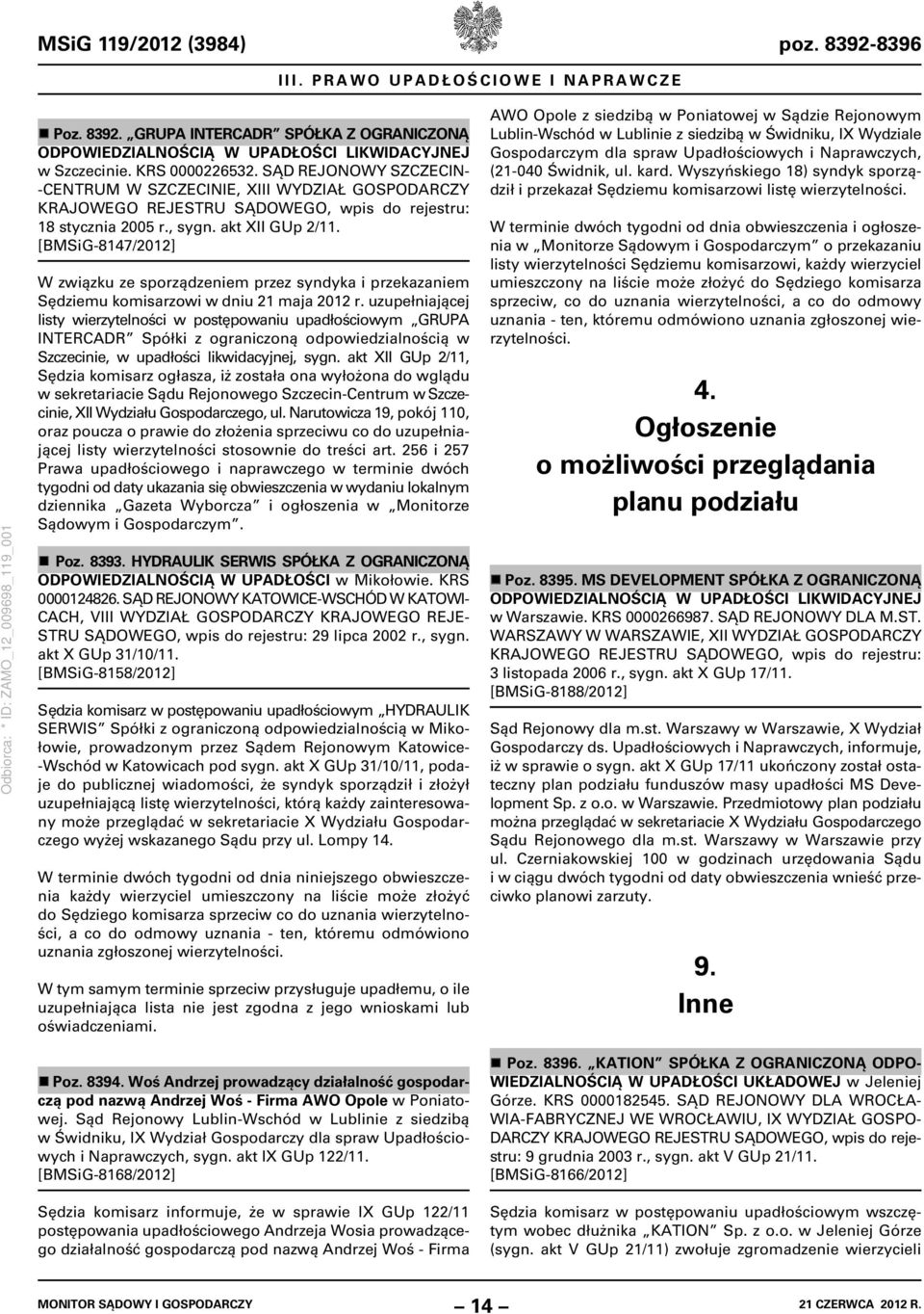 [BMSiG-8147/2012] W związku ze sporządzeniem przez syndyka i przekazaniem Sędziemu komisarzowi w dniu 21 maja 2012 r.