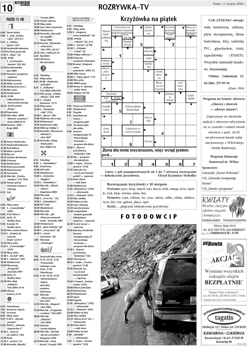 00 Lekkoatletyczne mistrzostwa Europy 20.25, 22.04 Loteria Perlas 20.30 Panorama 22.05 Film akcji 2009. Wytarte z pami ci, Korea 2002 N-14 24.00 Dramat Shik, Rosja 2003 2 15.20 Nasze miasteczka 16.