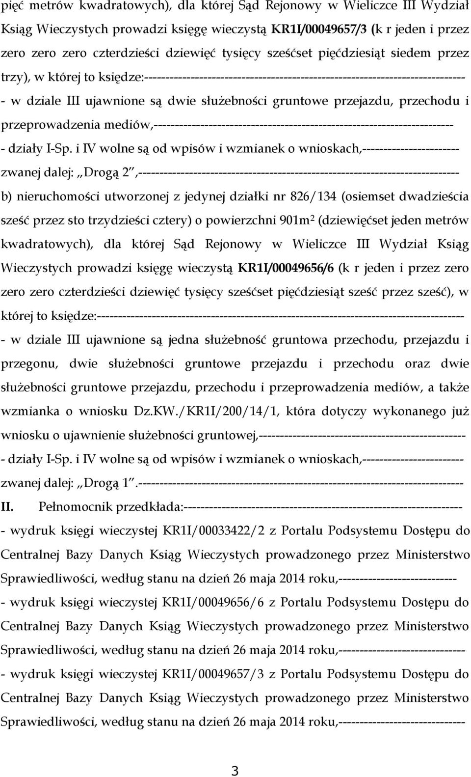 przejazdu, przechodu i przeprowadzenia mediów,----------------------------------------------------------------------- - działy I-Sp.