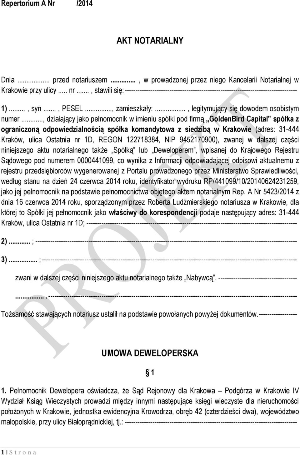 .., działający jako pełnomocnik w imieniu spółki pod firmą GoldenBird Capital spółka z ograniczoną odpowiedzialnością spółka komandytowa z siedzibą w Krakowie (adres: 31-444 Kraków, ulica Ostatnia nr