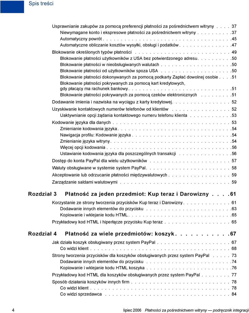 ......................... 49 Blokowanie płatności użytkowników z USA bez potwierdzonego adresu..........50 Blokowanie płatności w nieobsługiwanych walutach.