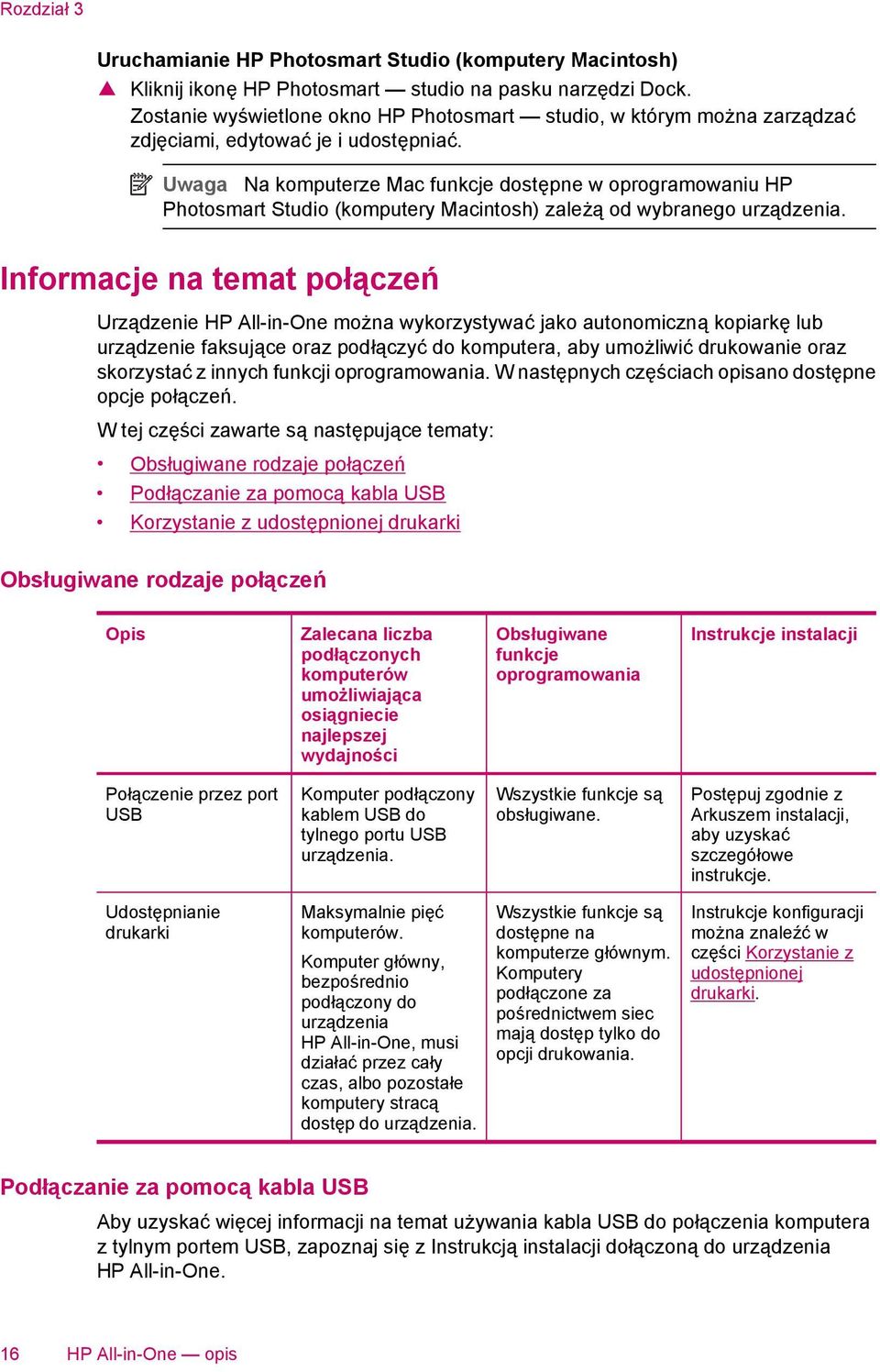 Uwaga Na komputerze Mac funkcje dostępne w oprogramowaniu HP Photosmart Studio (komputery Macintosh) zależą od wybranego urządzenia.