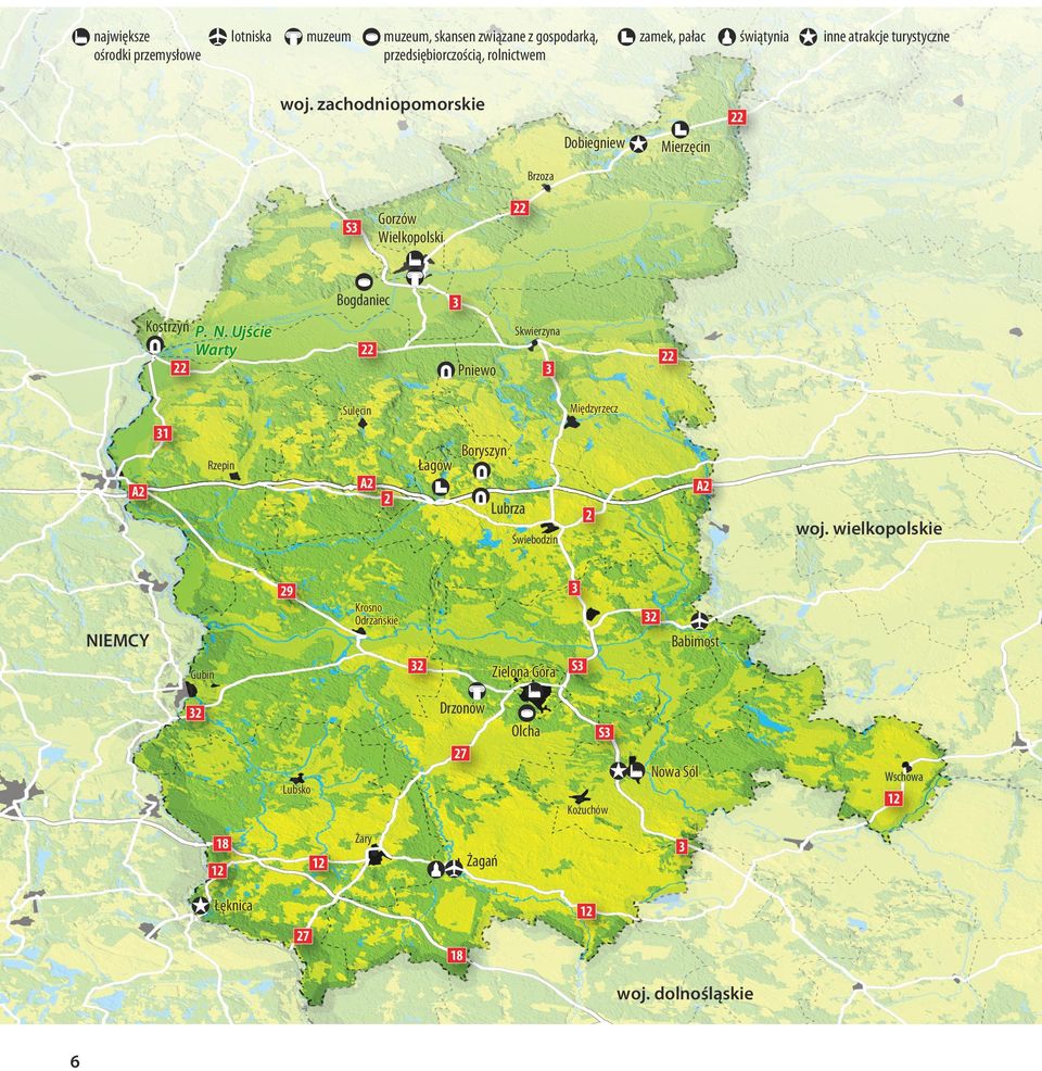 Ujście Warty 3 Skwierzyna 22 22 Międzyrzecz Sulęcin 31 Łagów Rzepin A2 A2 22 3 Pniewo Boryszyn A2 2 Lubrza 2 woj.