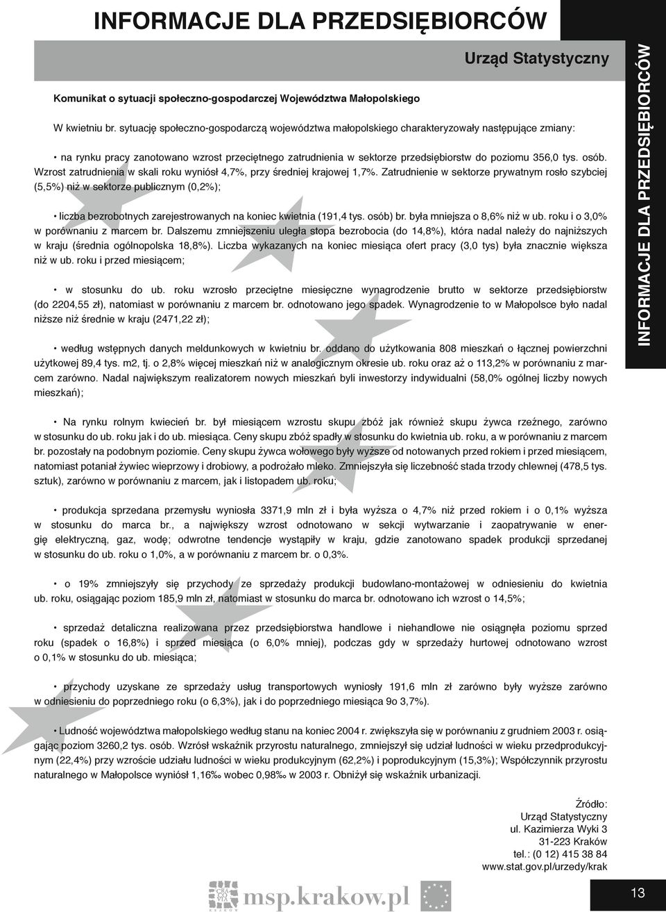 tys. osób. Wzrost zatrudnienia w skali roku wyniósł 4,7%, przy średniej krajowej 1,7%.