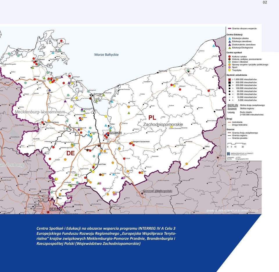 000 mieszkańców > 10.000 mieszkańców > 5.000 mieszkańców Stolica kraju związkowego Stolica regionu Duże miasto (>100.