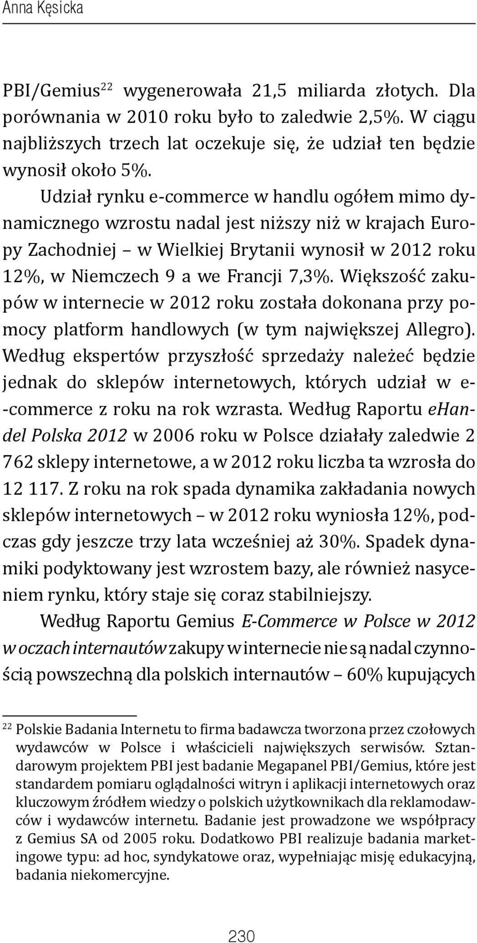 Większość zakupów w internecie w 2012 roku została dokonana przy pomocy platform handlowych (w tym największej Allegro).