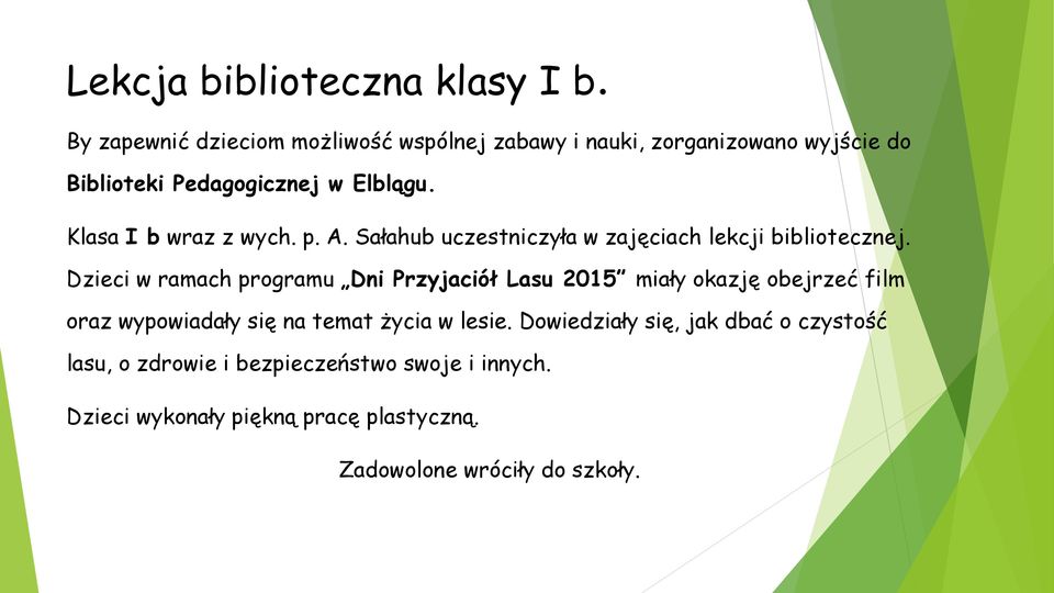 Klasa I b wraz z wych. p. A. Sałahub uczestniczyła w zajęciach lekcji bibliotecznej.