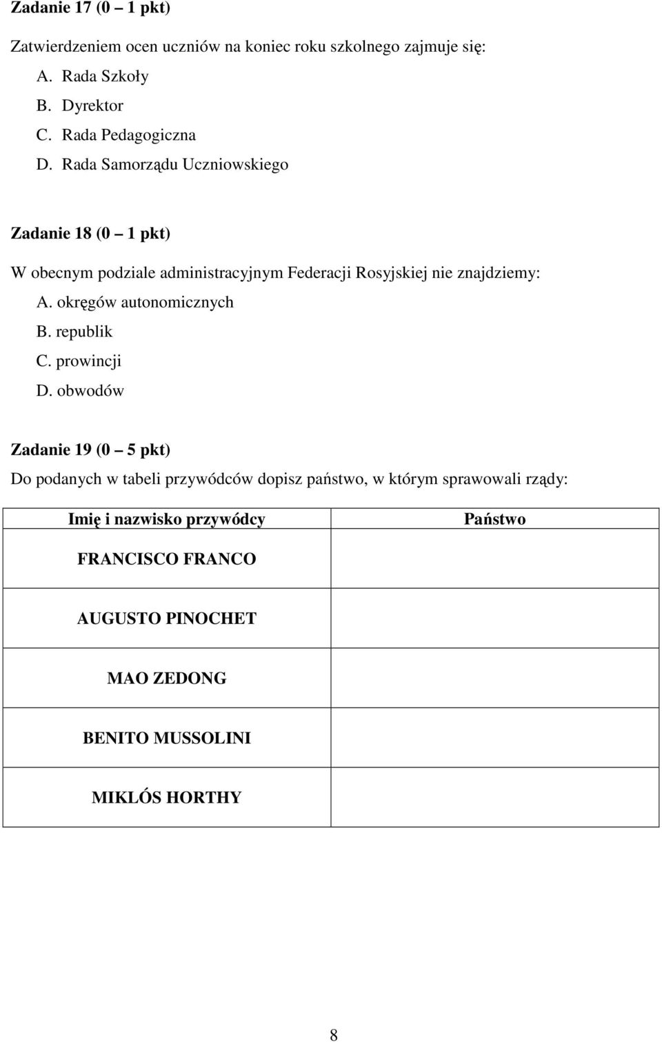 Rada Samorządu Uczniowskiego Zadanie 18 (0 1 pkt) W obecnym podziale administracyjnym Federacji Rosyjskiej nie znajdziemy: A.