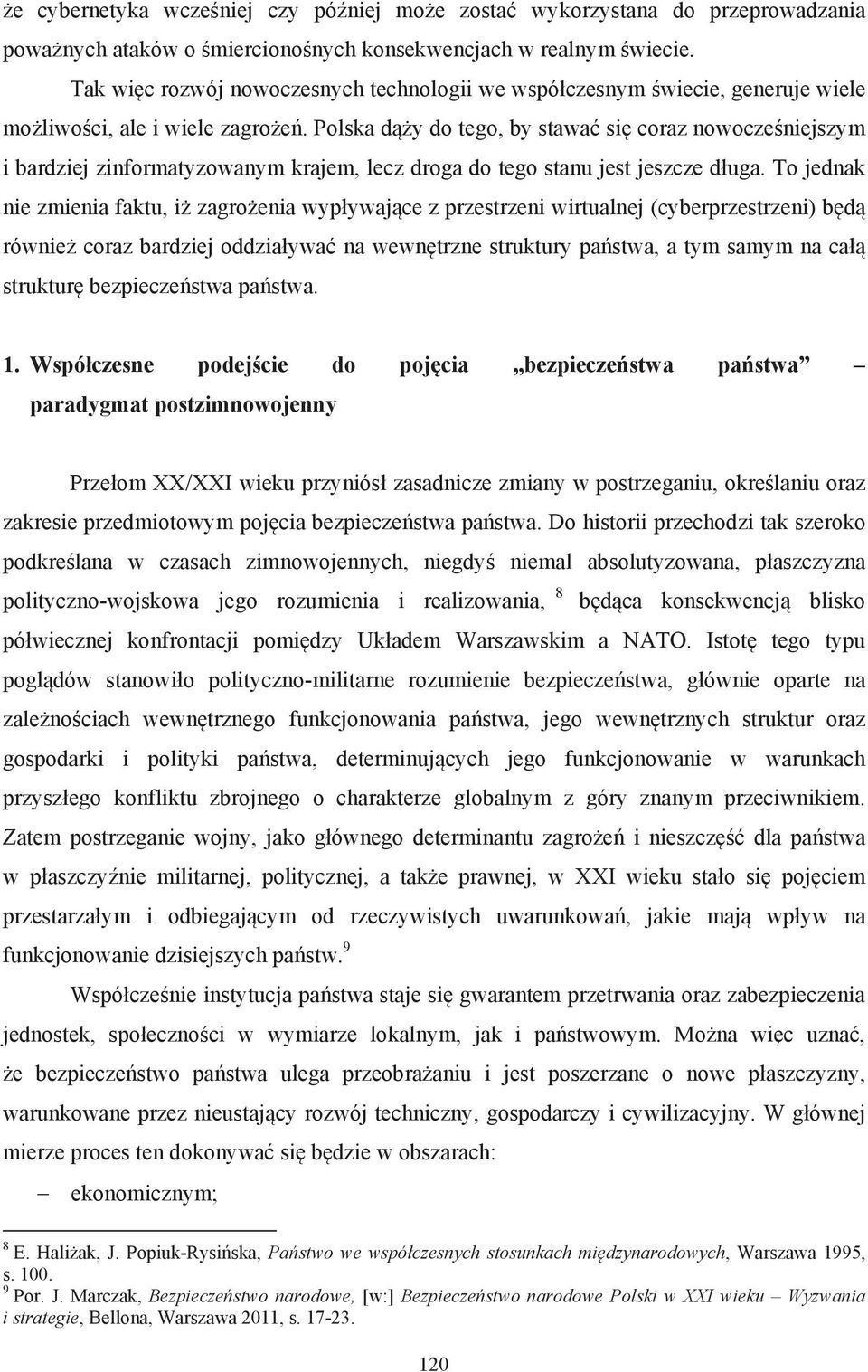 Polska d&y do tego, by stawa" si# coraz nowocze niejszym i bardziej zinformatyzowanym krajem, lecz droga do tego stanu jest jeszcze d$uga.