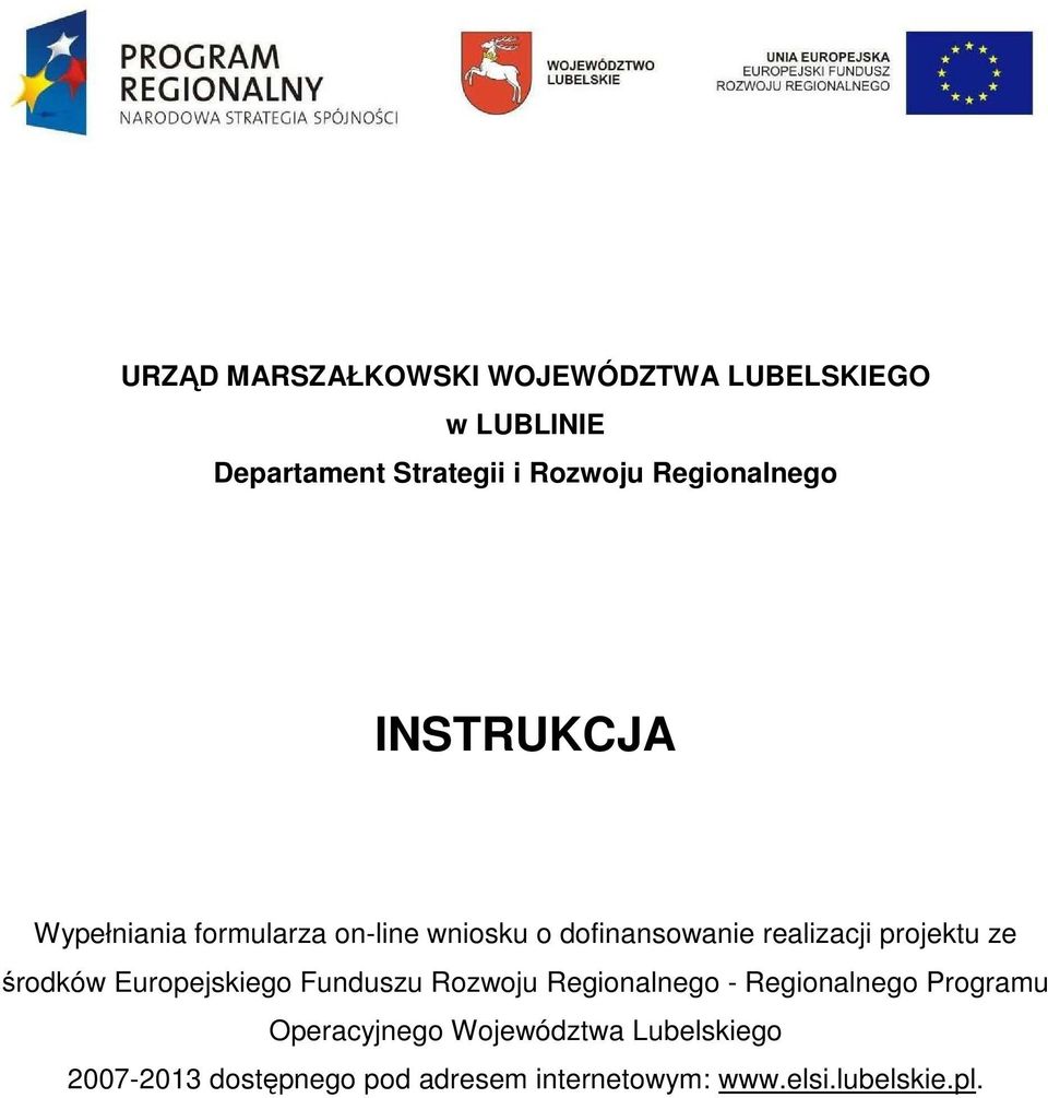 projektu ze środków Europejskiego Funduszu Rozwoju Regionalnego - Regionalnego Programu