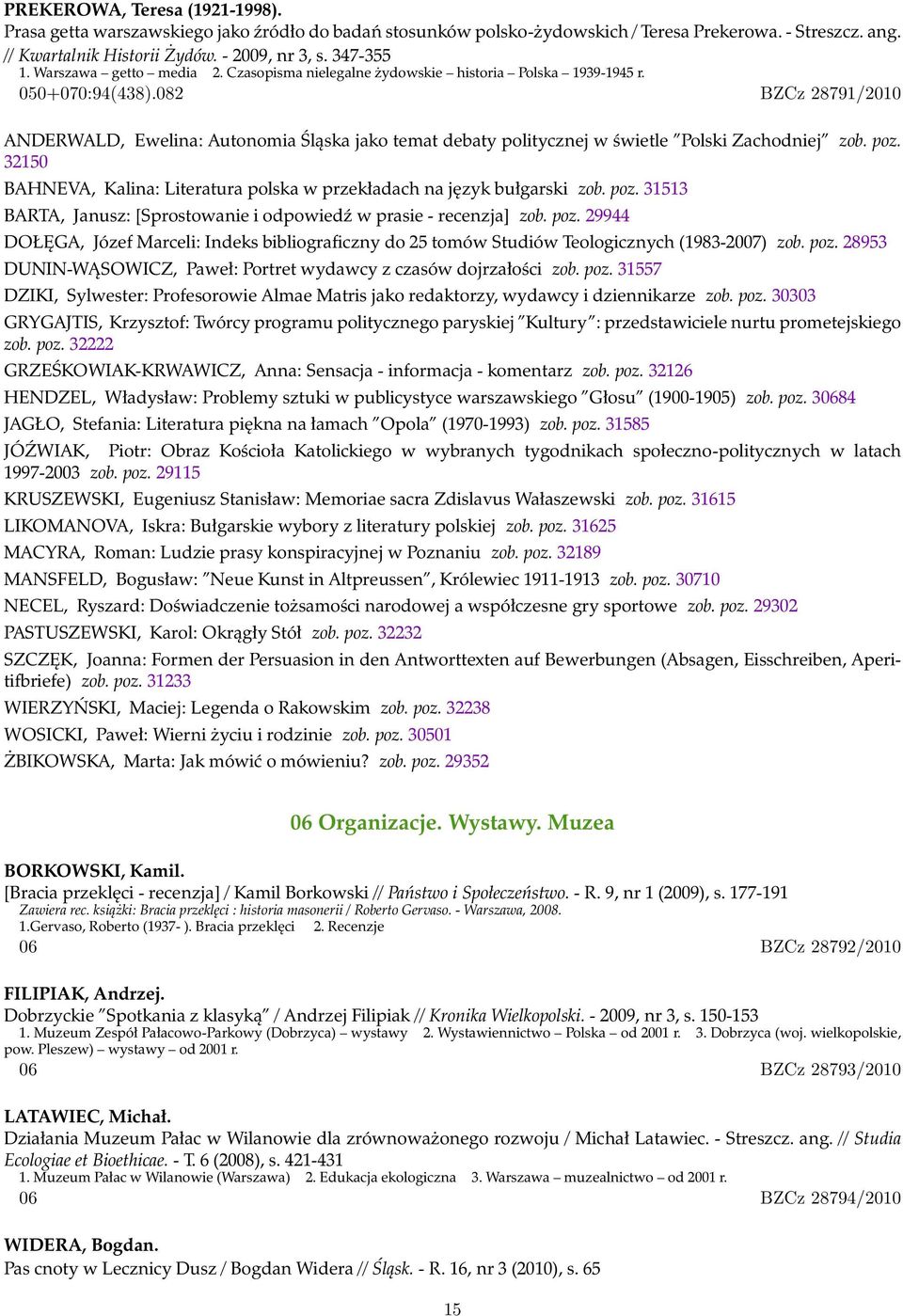 082 BZCz 28791/2010 ANDERWALD, Ewelina: Autonomia Śląska jako temat debaty politycznej w świetle Polski Zachodniej zob. poz.