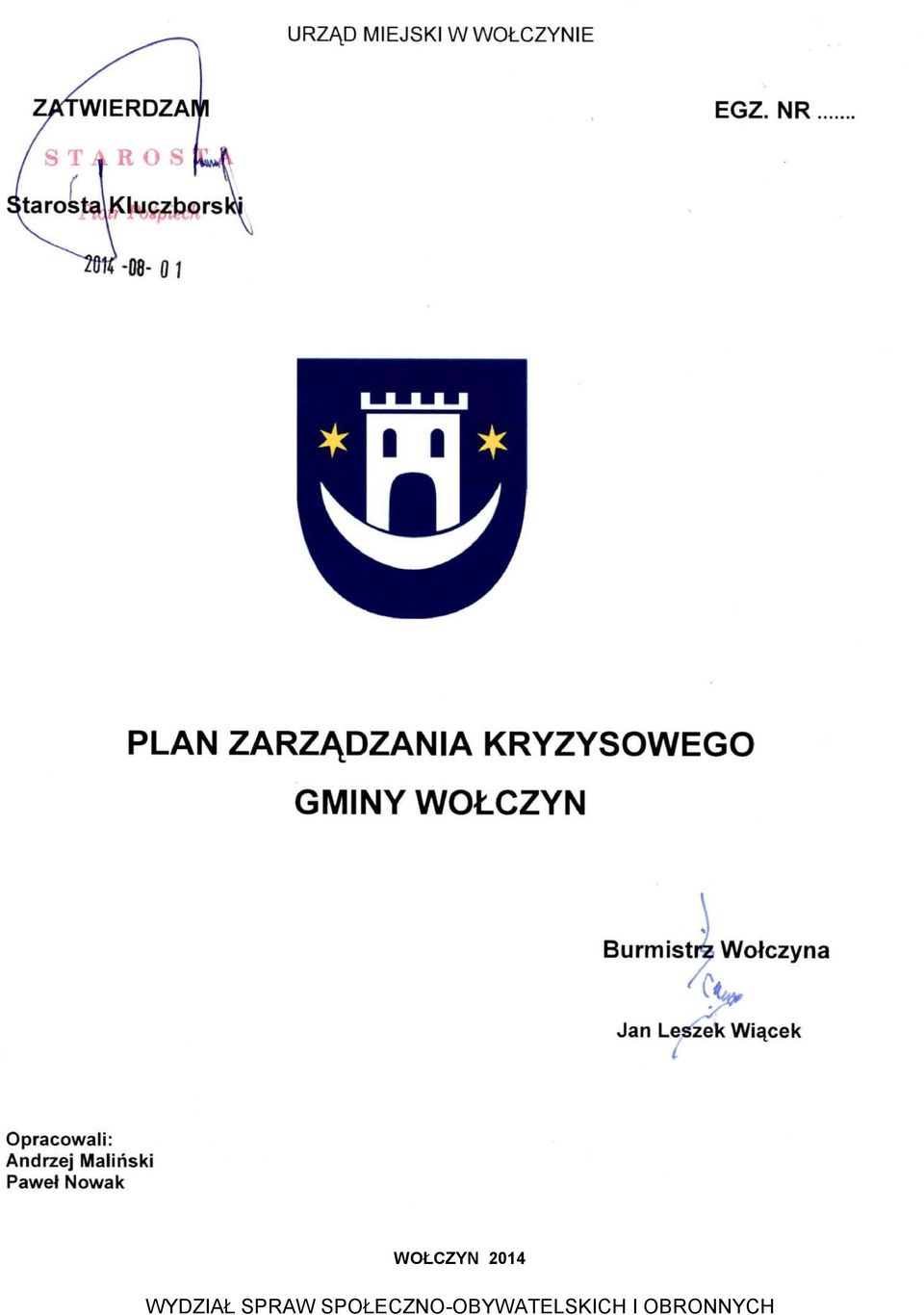 WOŁCZYN Burmistrz Wołczyna Jan Leszek Wiącek Opracowali: