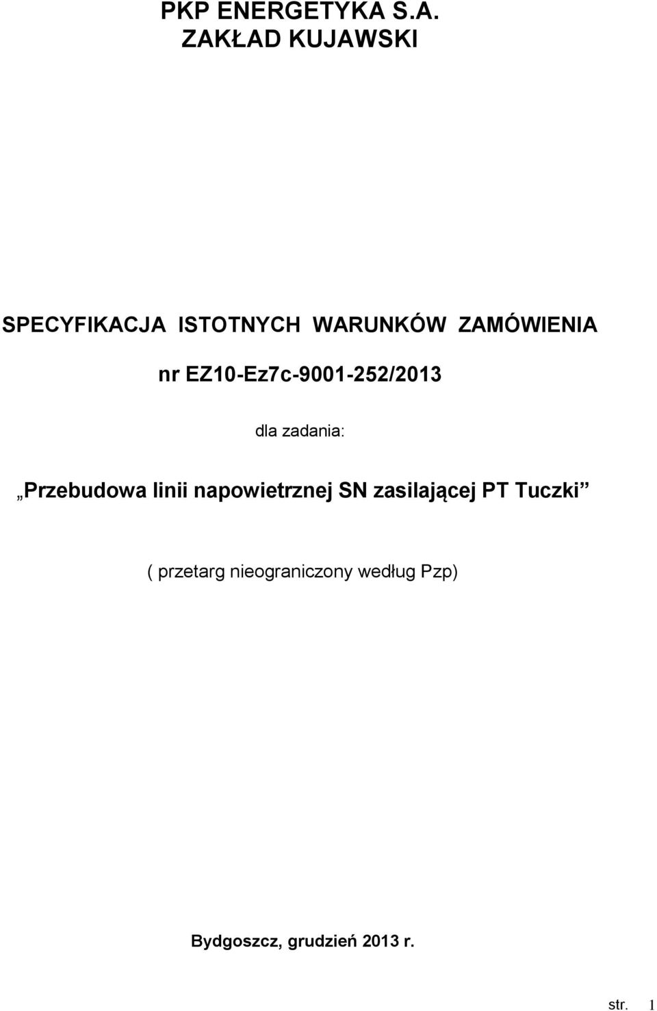 ZAMÓWIENIA nr EZ10-Ez7c-9001-252/2013 dla zadania: Przebudowa