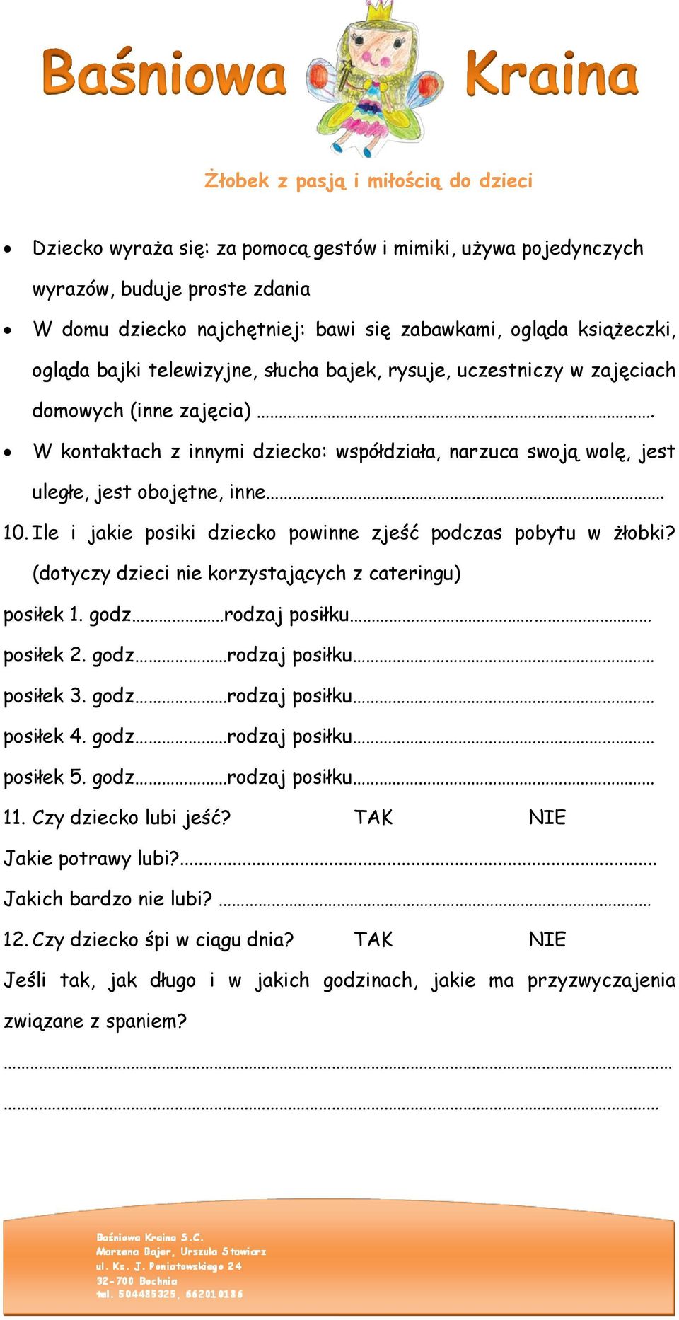 Ile i jakie posiki dziecko powinne zjeść podczas pobytu w żłobki? (dotyczy dzieci nie korzystających z cateringu) posiłek 1. godz rodzaj posiłku posiłek 2. godz rodzaj posiłku posiłek 3.