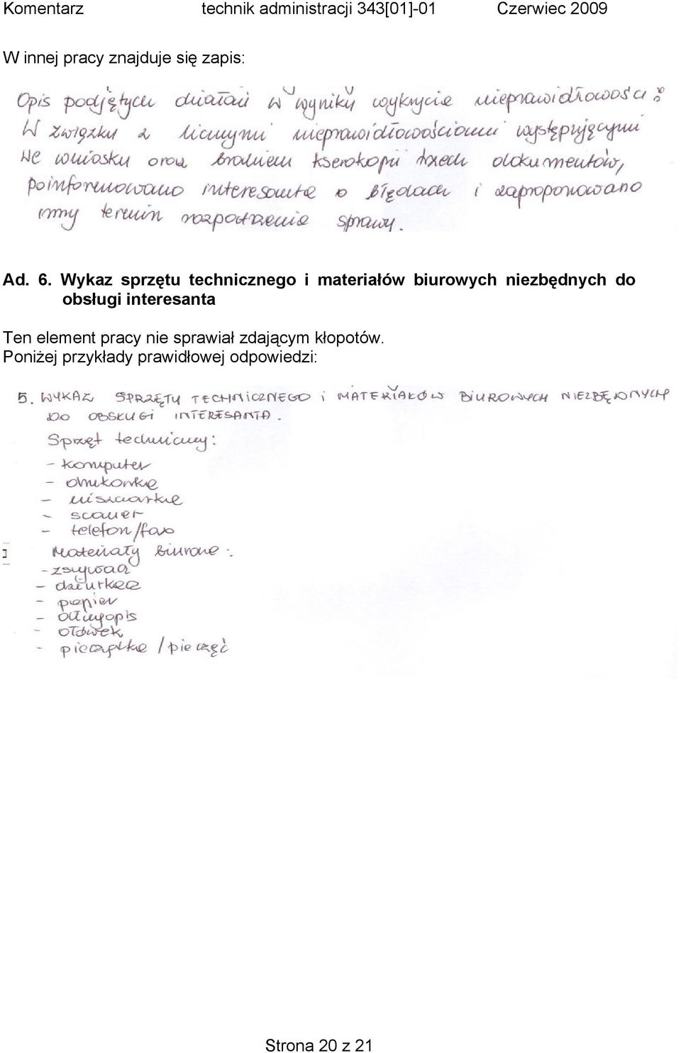 niezbędnych do obsługi interesanta Ten element pracy nie