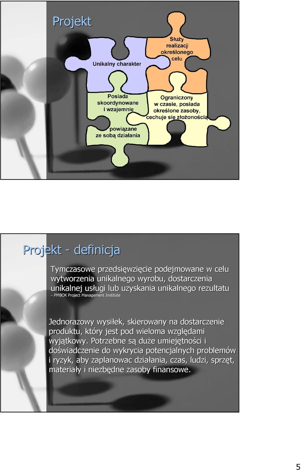 dostarczenie produktu, który jest pod wieloma względami wyjątkowy.