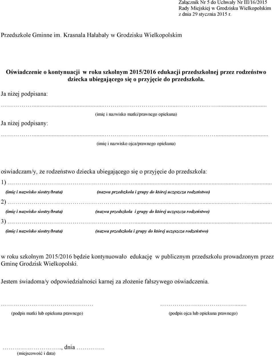 Ja niżej podpisana:............ Ja niżej podpisany: (imię i nazwisko matki/prawnego opiekuna).