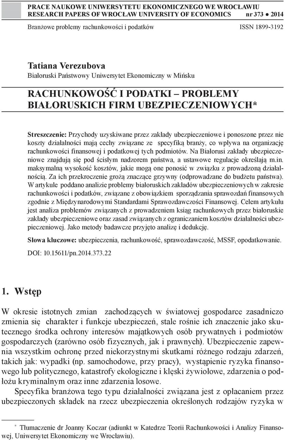 przez nie koszty działalności mają cechy związane ze specyfiką branży, co wpływa na organizację rachunkowości finansowej i podatkowej tych podmiotów.