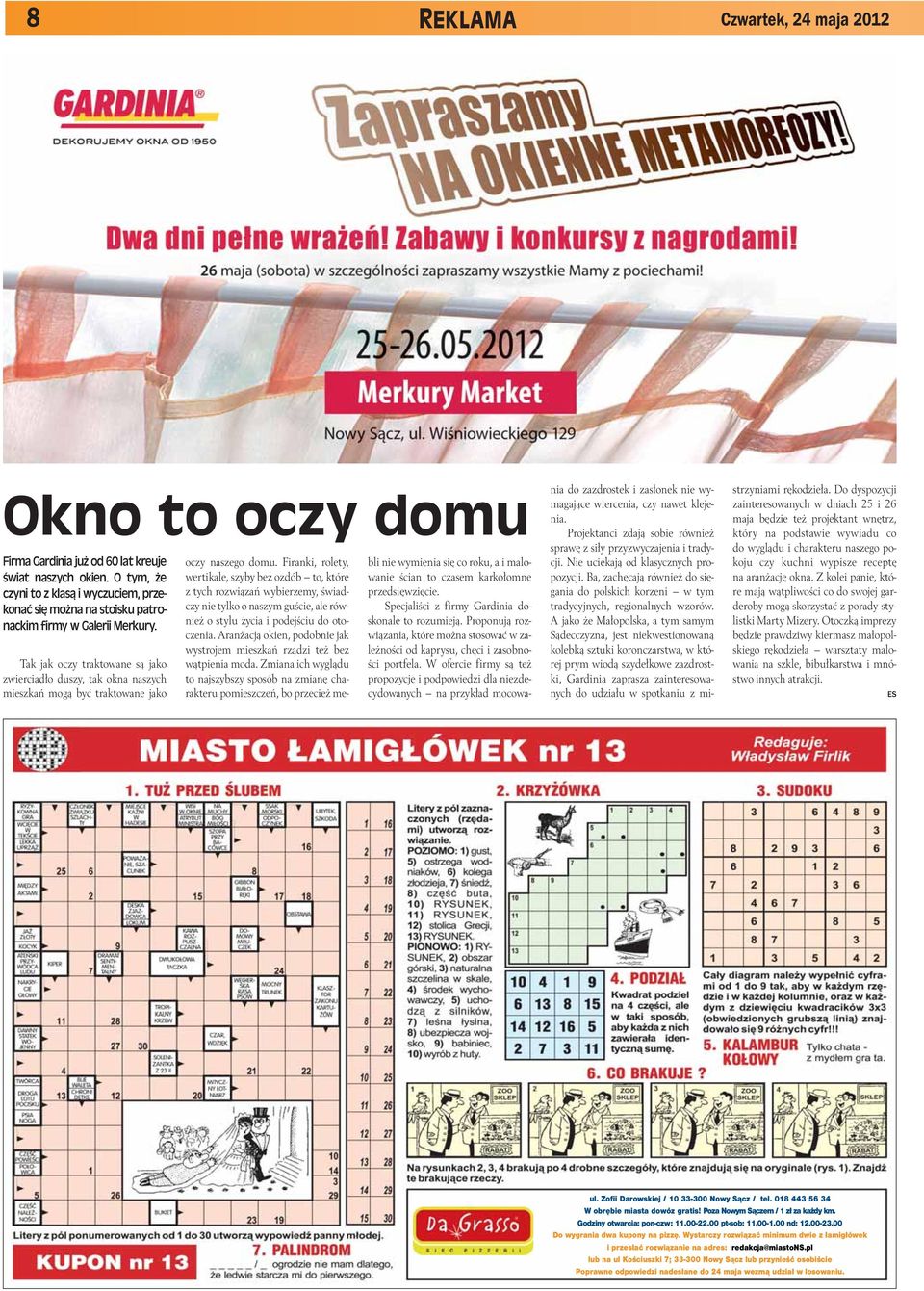 Tak jak oczy traktowane są jako zwierciadło duszy, tak okna naszych mieszkań mogą być traktowane jako oczy naszego domu.