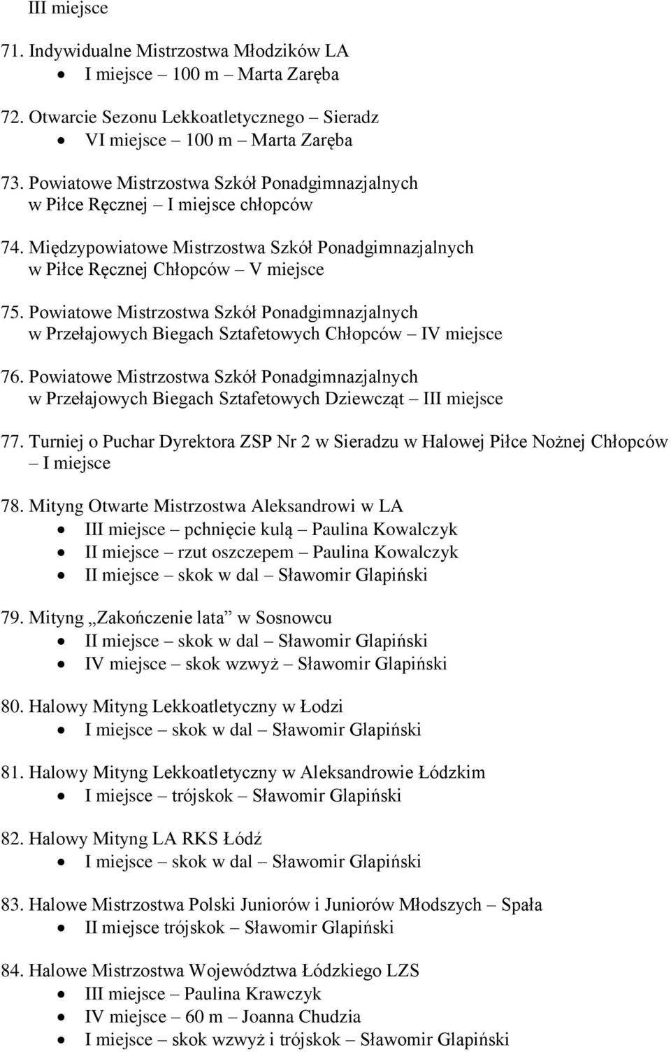 Powiatowe Mistrzostwa Szkół Ponadgimnazjalnych w Przełajowych Biegach Sztafetowych Chłopców IV miejsce 76.