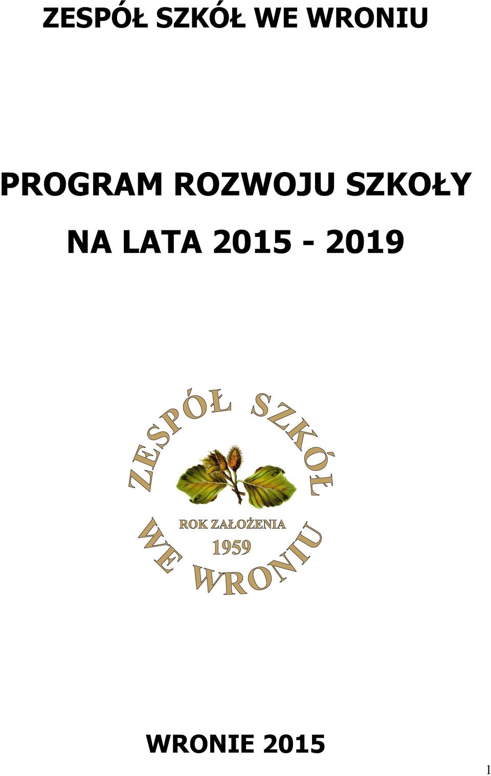 ROZWOJU SZKOŁY NA