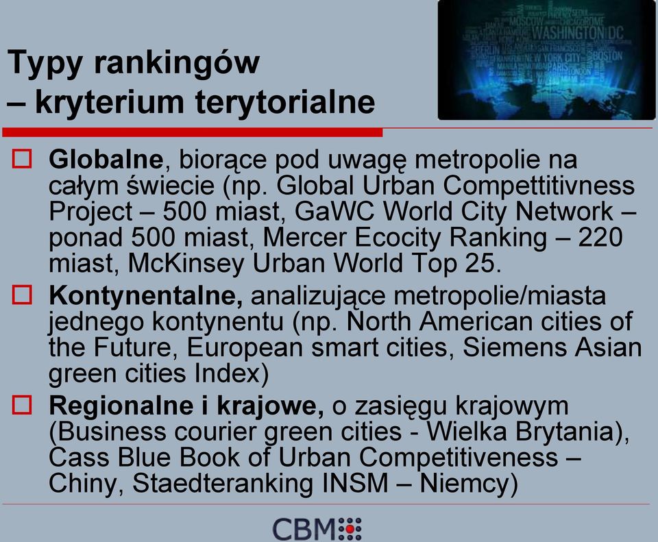 Top 25. Kontynentalne, analizujące metropolie/miasta jednego kontynentu (np.