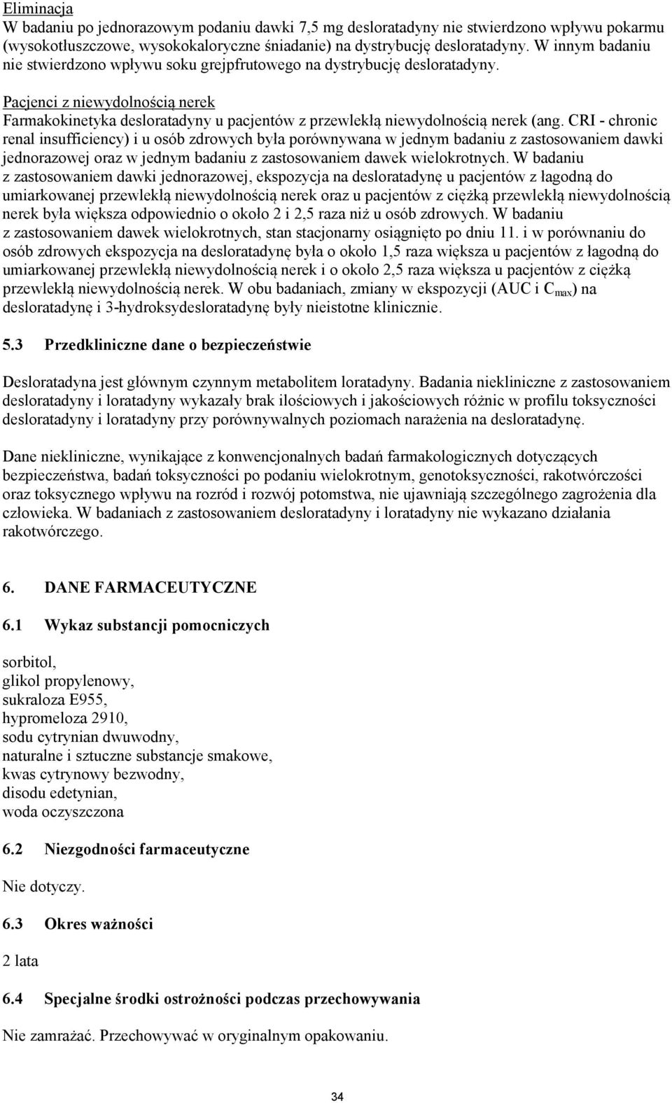 Pacjenci z niewydolnością nerek Farmakokinetyka desloratadyny u pacjentów z przewlekłą niewydolnością nerek (ang.