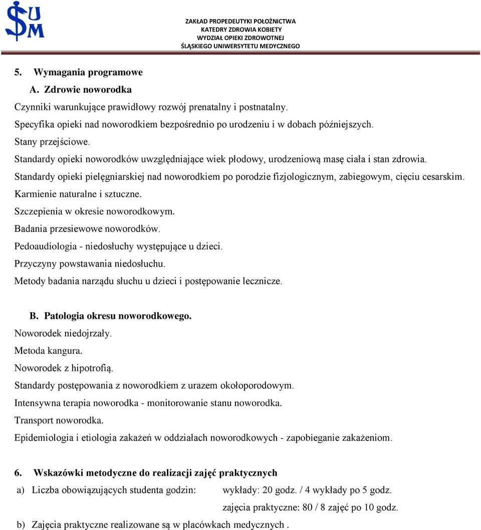 Standardy opieki pielęgniarskiej nad noworodkiem po porodzie fizjologicznym, zabiegowym, cięciu cesarskim. Karmienie naturalne i sztuczne. Szczepienia w okresie noworodkowym.