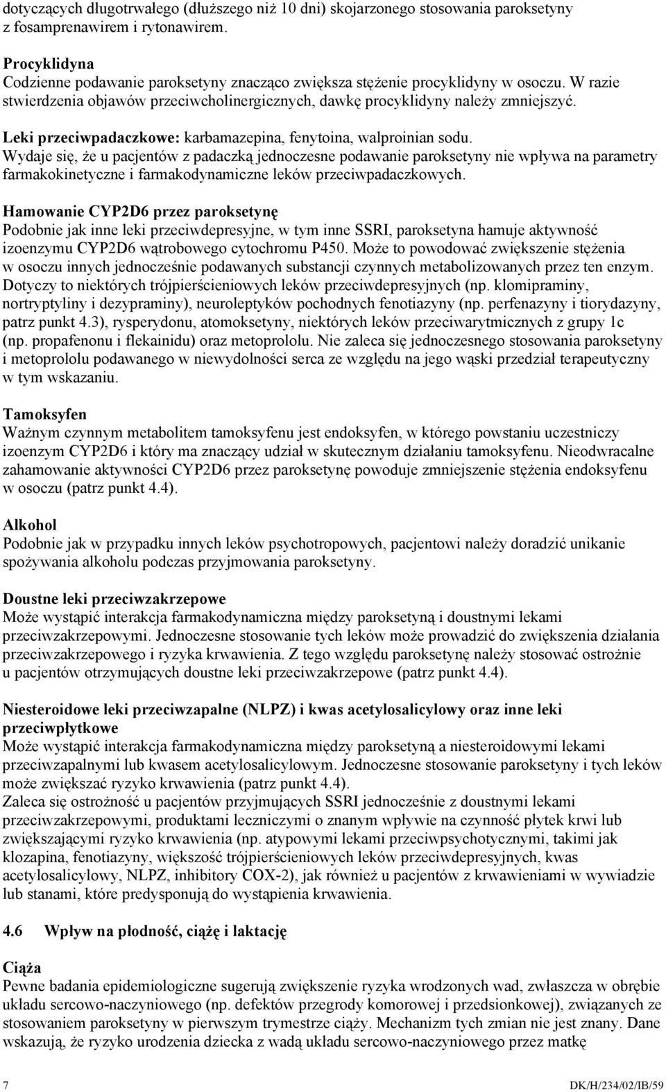 Leki przeciwpadaczkowe: karbamazepina, fenytoina, walproinian sodu.