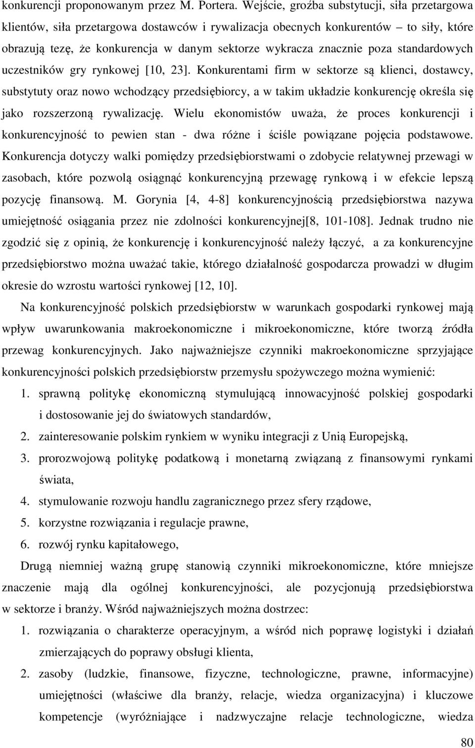 poza standardowych uczestników gry rynkowej [10, 23].