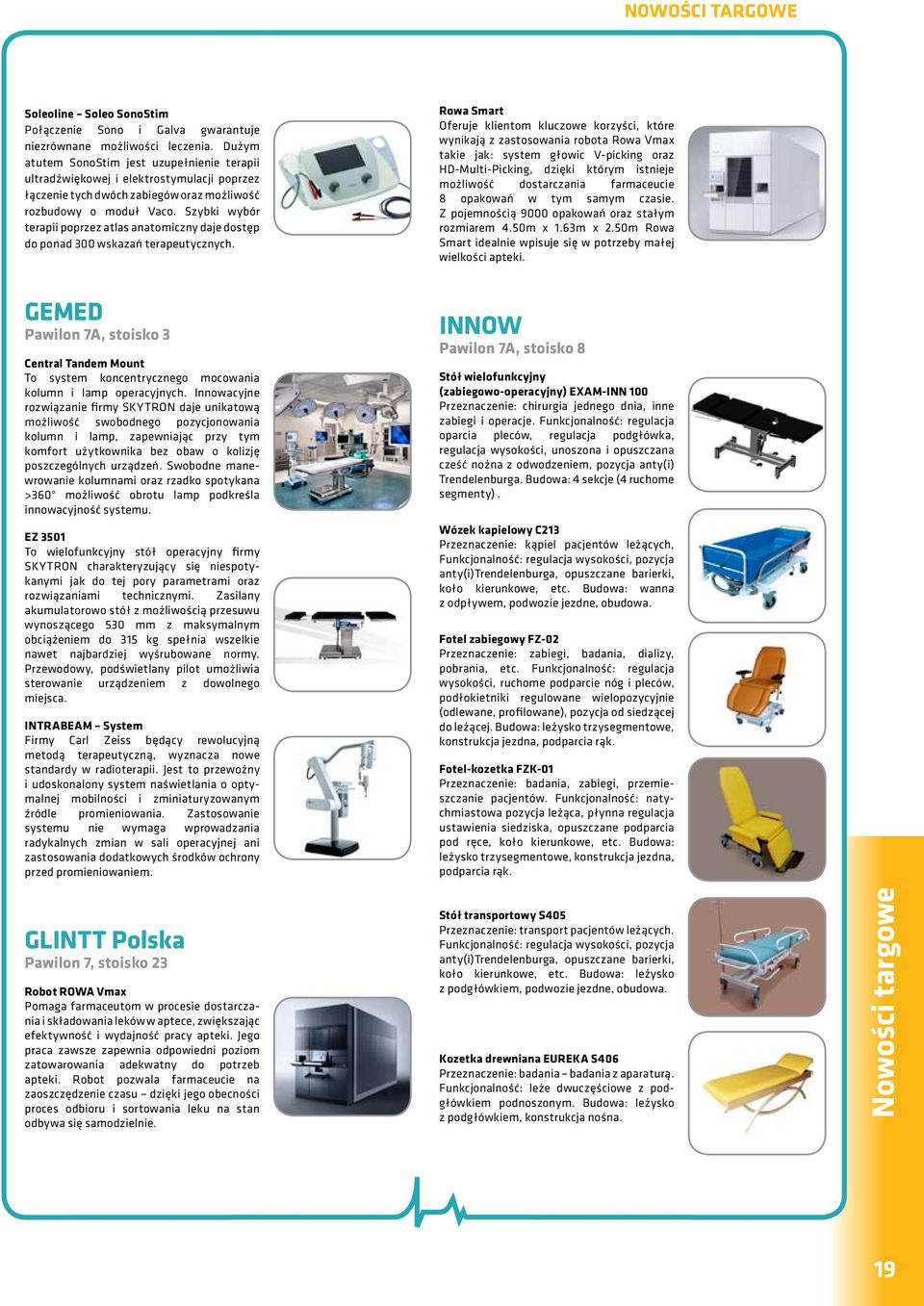 Szybki wybór terapii poprzez atlas anatomiczny daje dostęp do ponad 300 wskazań terapeutycznych.