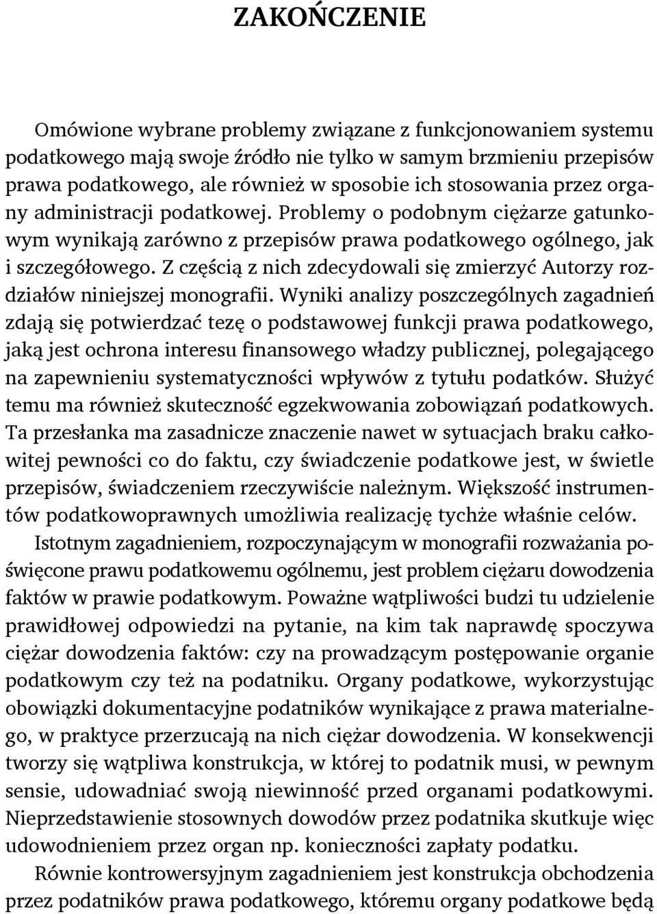 Z częścią z nich zdecydowali się zmierzyć Autorzy rozdziałów niniejszej monografii.