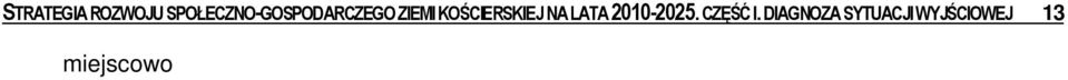 Obszar Ziemi Ko cierskiej w redniowieczu mia znaczenie drugorz dne w stosunku do innych miejscowo ci o walorach militarnych, w których znajdowa y si zamki krzy ackie, tj.