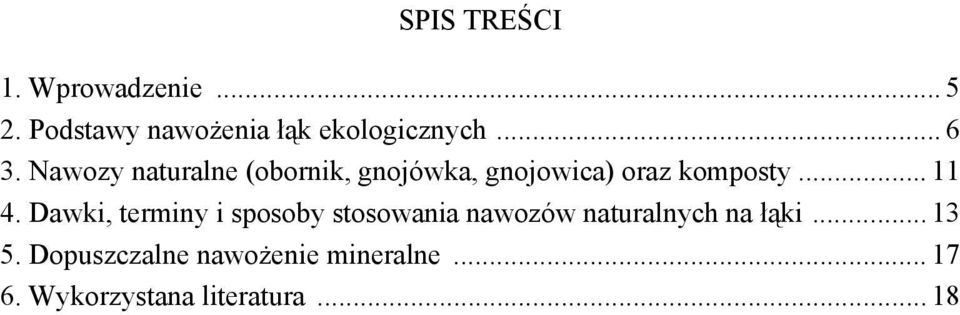 .. 11 4. Dawki, terminy i sposoby stosowania nawozów naturalnych na łąki.