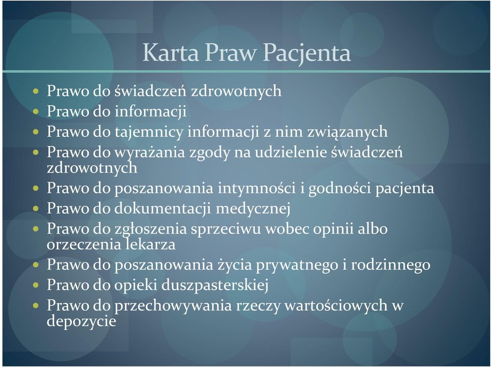 Prawo do dokumentacji medycznej Prawo do zgłoszenia sprzeciwu wobec opinii albo orzeczenia lekarza Prawo do