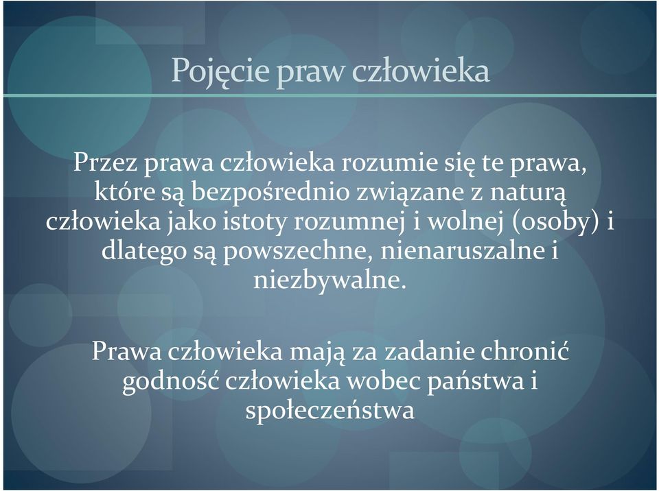 (osoby) i dlatego są powszechne, nienaruszalne i niezbywalne.