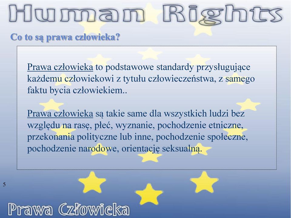 człowieczeństwa, z samego faktu bycia człowiekiem.