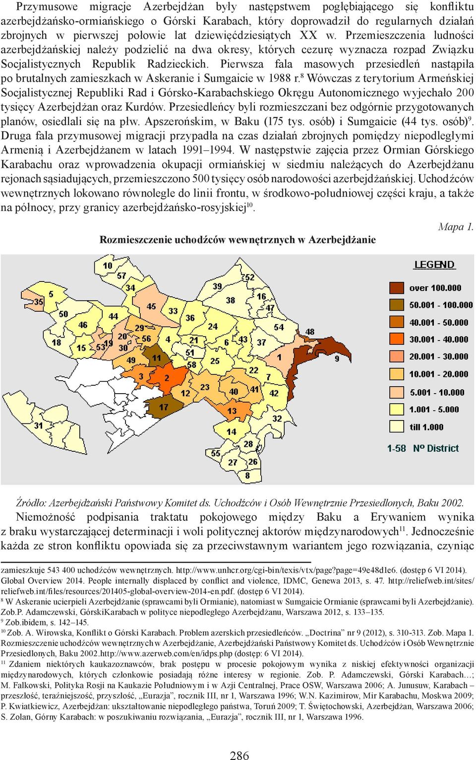 Pierwsza fala masowych przesiedleń nastąpiła po brutalnych zamieszkach w Askeranie i Sumgaicie w 1988 r.