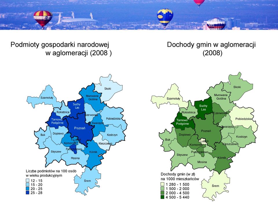 Podgórne Dopiewo Stęszew Suchy Las Poznań Luboń Komorniki Puszczykowo Mosina Murowana Goślina Czerwonak Swarzędz Kórnik Skoki Kleszczewo Pobiedziska Kostrzyn