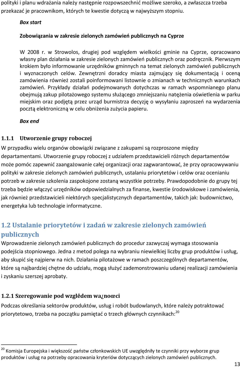 w Strowolos, drugiej pod względem wielkości gminie na Cyprze, opracowano własny plan działania w zakresie zielonych zamówień publicznych oraz podręcznik.