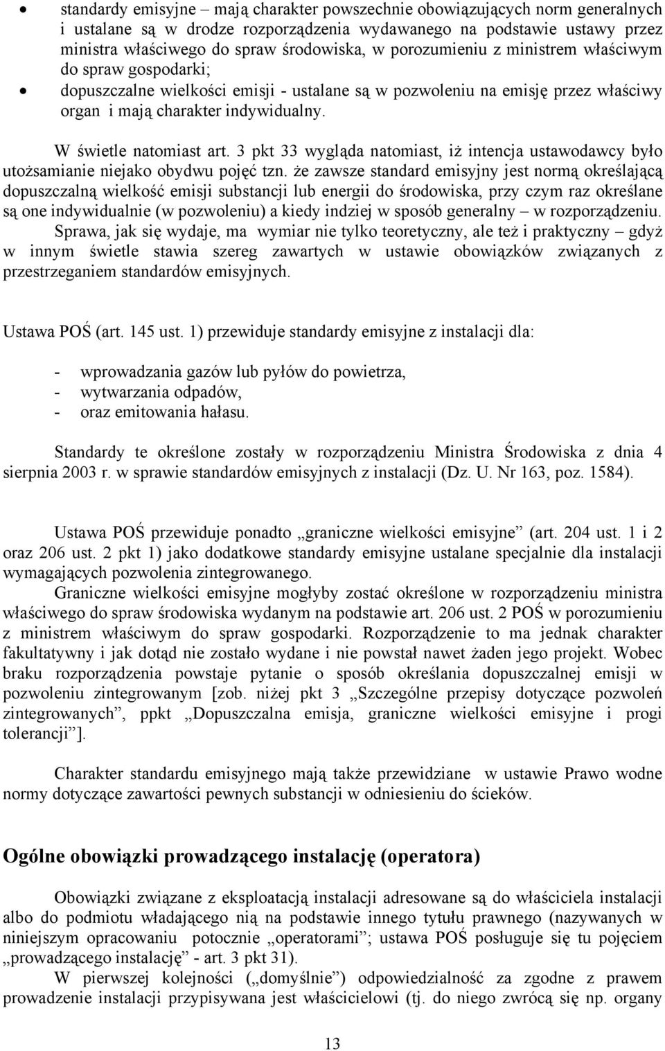 3 pkt 33 wygląda natomiast, iż intencja ustawodawcy było utożsamianie niejako obydwu pojęć tzn.