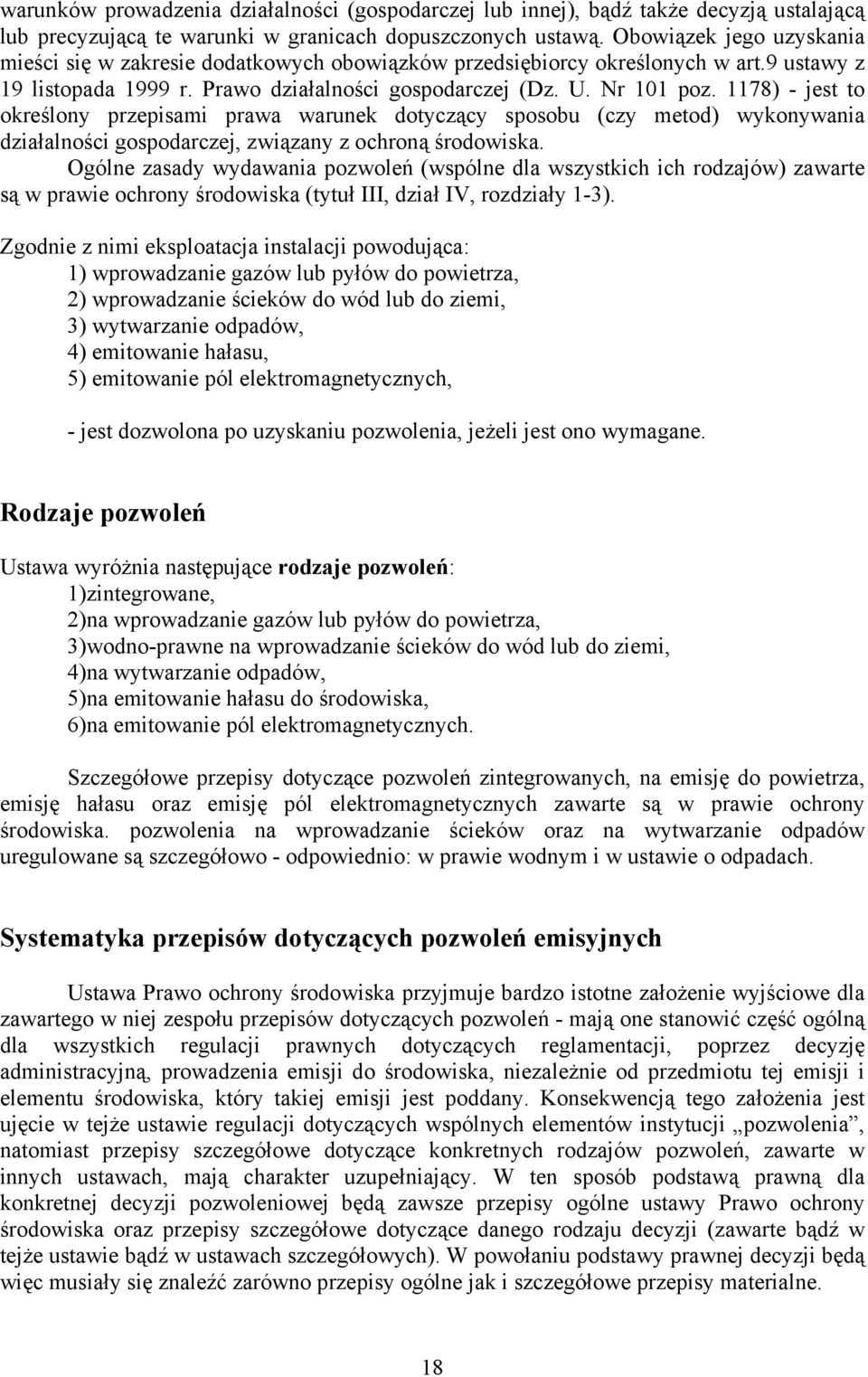 1178) - jest to określony przepisami prawa warunek dotyczący sposobu (czy metod) wykonywania działalności gospodarczej, związany z ochroną środowiska.