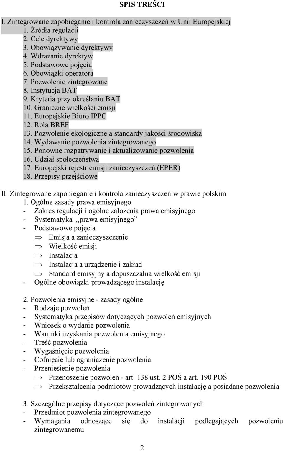 Pozwolenie ekologiczne a standardy jakości środowiska 14. Wydawanie pozwolenia zintegrowanego 15. Ponowne rozpatrywanie i aktualizowanie pozwolenia 16. Udział społeczeństwa 17.