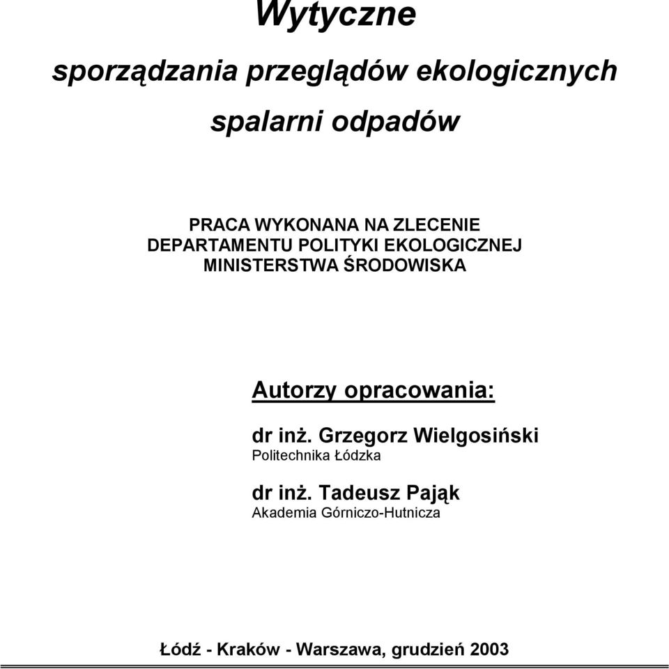 ŚRODOWISKA Autorzy opracowania: dr inż.