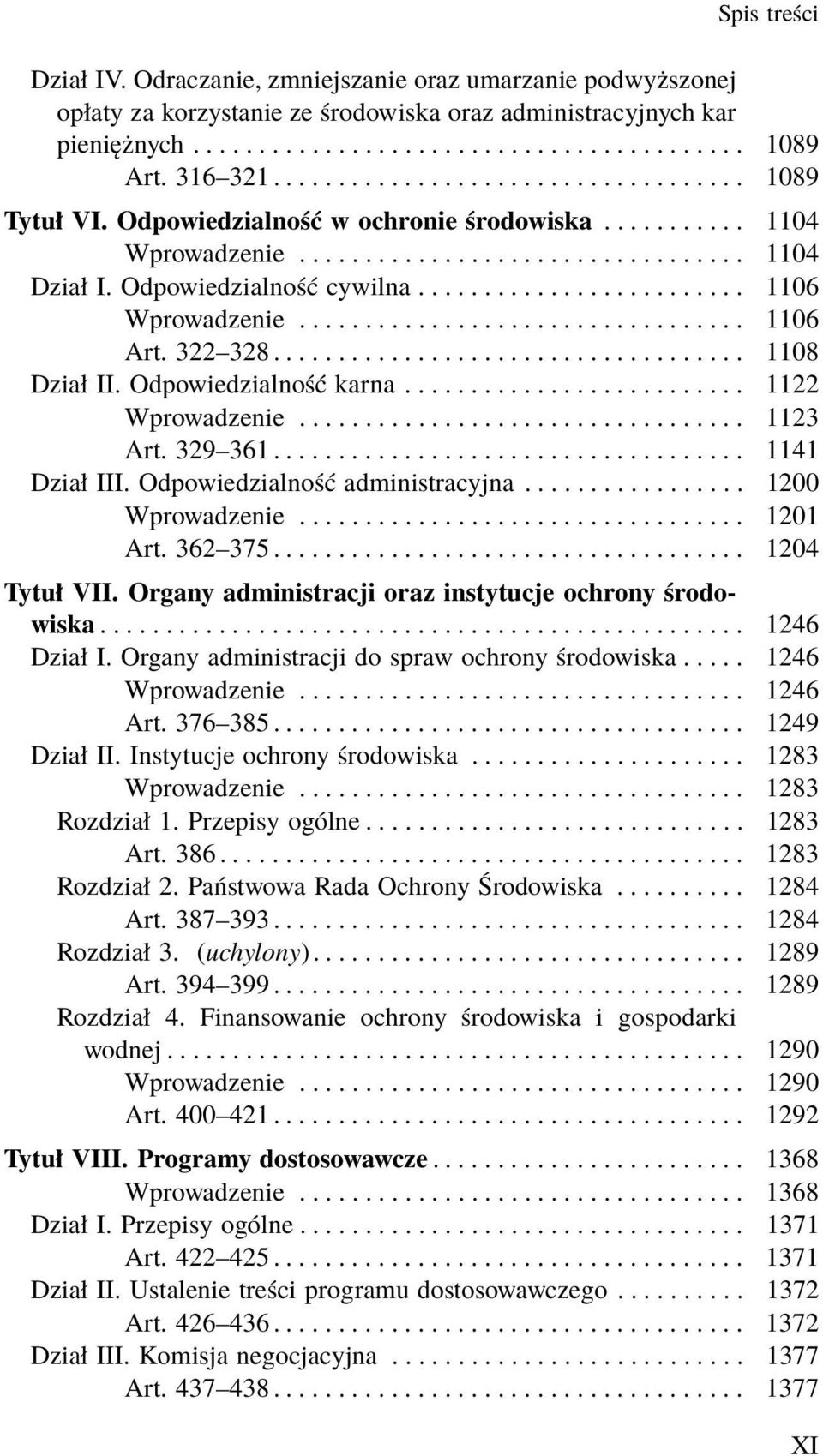 ........................ 1106 Wprowadzenie.................................. 1106 Art. 322 328.................................... 1108 Dział II. Odpowiedzialność karna.......................... 1122 Wprowadzenie.