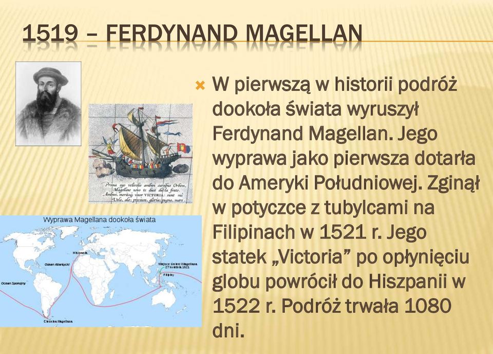 Jego wyprawa jako pierwsza dotarła do Ameryki Południowej.